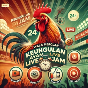 Wala Meron: Keunggulan Sabung Ayam Live 24 Jam